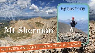 Mt Sherman hike | Overland & Hiking Trip to 14,043' | Two 1st timers to hike a 14er