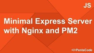 Minimal Express Server with Nginx and PM2