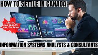 Information Systems Analysts & Consultants OPTIONS FOR CANADA IMMIGRATION | STUDY, WORK & PR DETAILS