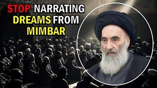 Ayatullah Sistani: Please do not use Dreams as evidence from the Mimbar