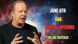 "JUNE  6th Is a 666 Activation Portal — Watch What Happens When You Say THIS!" | DR JOE DISPENZA