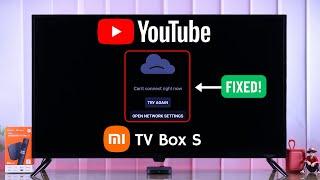 Fixed: YouTube Can't Connect Right Now on Xiaomi MI TV Box 4K!