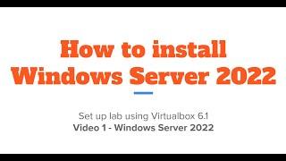 How to Download and Install Windows Server 2022 on Virtual Box 6.1   Administrating Windows Server