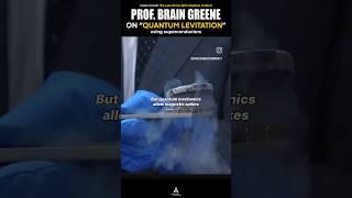 Brian Greene Explaining Quantum Levitation #physics