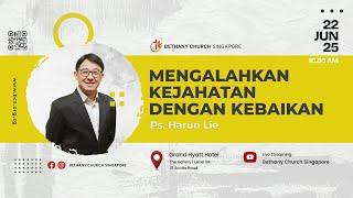 SUNDAY SERVICE 2 - 10.30 AM [22 JUNE 2025] MENGALAHKAN KEJAHATAN DENGAN KEBAIKAN - PS. HARUN LIE