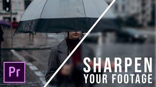 SHARPEN YOUR FOOTAGE (ADOBE PREMIERE PRO 2020)