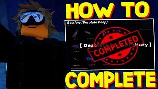 How To COMPLETE DESOLATE DEEP BESTIARY in FISCH! Desolate Deep Bestiary Full Guide Roblox Fish