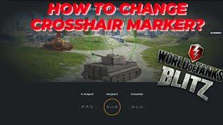 WOTB  How to change Crosshair aiming reticle marker type | WOTBLITZ  World of tanks blitz