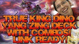 TRUE KING/DINO/YANG ZING DECK WITH COMBOS!  LINK READY!