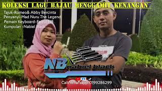 LAGU BAJAU ROMEO&ABBY BERCINTA~MAD NURU Feat NABIEL BLACK