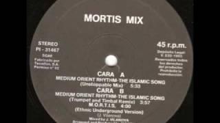 MORTIS MIX - Medium Orient Rhythm - The Islamic Song  ( Unstoppable Mix )