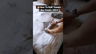  How To Roll Towels Like Luxury Hotels 2023 #shorts