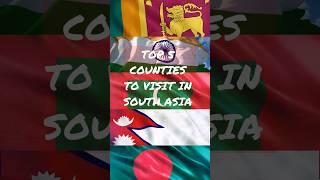 Top 5 Countries to Visit in South Asia