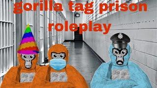 gorilla tag prison roleplay