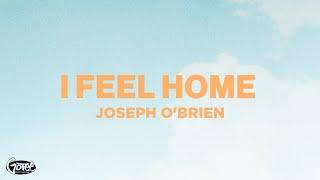 Joseph O'Brien - I FEEL HOME (Official Lyric Video)