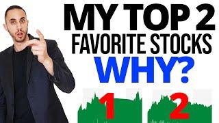 What Are My Two Favorite Stocks And WHY? (BIG GAINS)