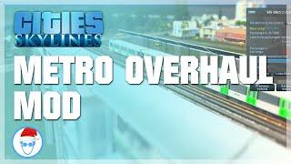 Cities: Skylines - How to use the Metro Overhaul Mod