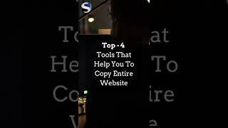 Top - 4 Tools That Help You To Copy Entire Website.