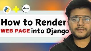 How to Render web page into Django