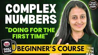 COMPLEX NUMBERS | BEGINNER'S COURSE| JEE 2025 / 2026 FULL PREP FROM BASICS | MATHEMATICALLY INCLINED