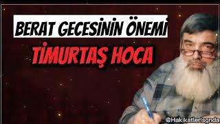  BERAT GECESİNİN ÖNEMİ VAAZI - TIMURTAŞ HOCA 