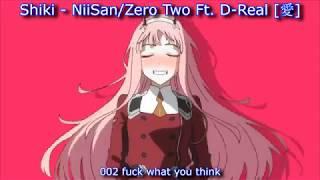 Shiki - NiiSan/Zero Two Ft. D-Real [愛] (Prod. PassionLips)