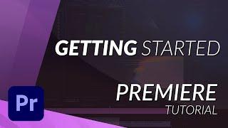 Getting Started With Premiere Pro