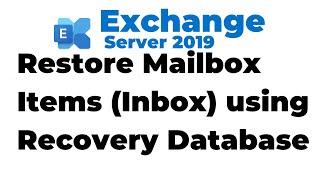 77. Restore Mailbox Items using Recovery Database in Exchange 2019