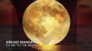 Arkadi Mangeim - "Fly Me to the Moon"