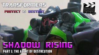 Transformers: Protect vs Destroy | Shadow Rising Part 1: The Agent of Destruction