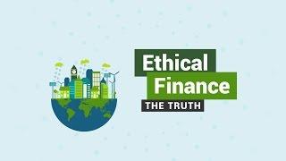 Ethical Finance: The Truth