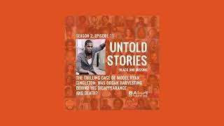 Untold Stories: Black and Missing Podcast | S2, E11: The Chilling Case of Model Ryan Singleton