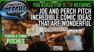 Joe and Perch Pitch Incredible Ideas For Comics
