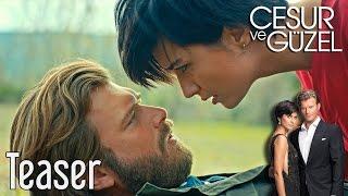 Cesur ve Güzel Teaser