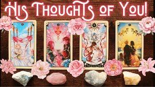  HIS THOUGHTS OF YOU RIGHT NOW!  Pick A Card Tarot