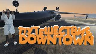 ПУТЕШЕСТВИЕ НА DOWNTOWN И ПЕРВОЕ ВПЕЧАТЛЕНИЕ | GTA 5 RP (Downtown)