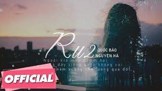 Ru 2 - Nguyên Hà | St. Quốc Bảo「 MV Lyrics」