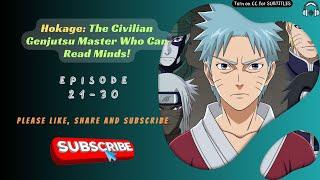 Hokage: The Civilian Genjutsu Master Who Can Read Minds! | Ep 21-30