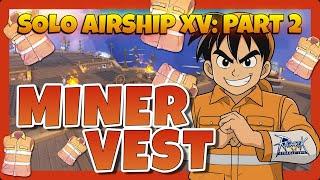 Airship XV Solo Clear Using Miner Vest [LOD POITATA SOTH WALTER]