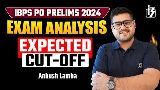 IBPS PO PRELIMS 2024 | EXAM ANALYSIS | EXPECTED CUT OFF | SAFE ATTEMPT | ANKUSH LAMBA