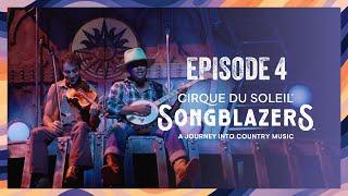 The Making of Songblazers | 04: Live Where The Wonder Is | Cirque du Soleil