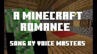 A Minecraft romance - song by Voice Masters (OFFICIAL MUSIC VIDEO)