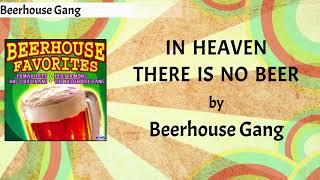 Beerhouse Gang - In Heaven There Is No Beer (Lyrics Video)