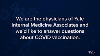 Should I Get The COVID-19 Vaccine? Yale Medicine Experts Answer Your Questions