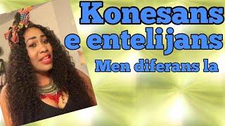 Diferans ant konesans ak entelijans #Yontikonsey