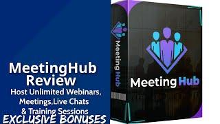 MeetingHub Review | Host Unlimited Webinars, Meetings, Live Chats & Training Sessions