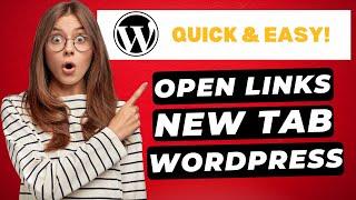 How To Make Links Open In New Tab Or Window In WordPress  | FAST & Easy!