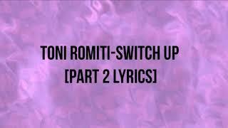 Toni Romiti- Switch Up [Part 2 Lyrics]