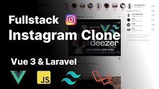 Full Stack Instagram Clone with  Vue JS, Tailwind CSS, Javascript, Laravel, Inertia JS, PHP