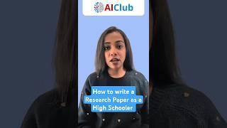 How to write a research paper as a high schooler | AIClub #shorts